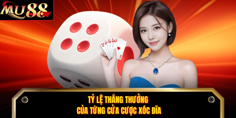 Tỷ lệ thắng thưởng của từng cửa cược xóc đĩa